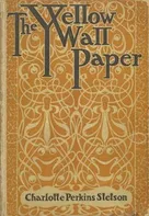 The Yellow Wallpaper by Charlotte Perkins Gilman